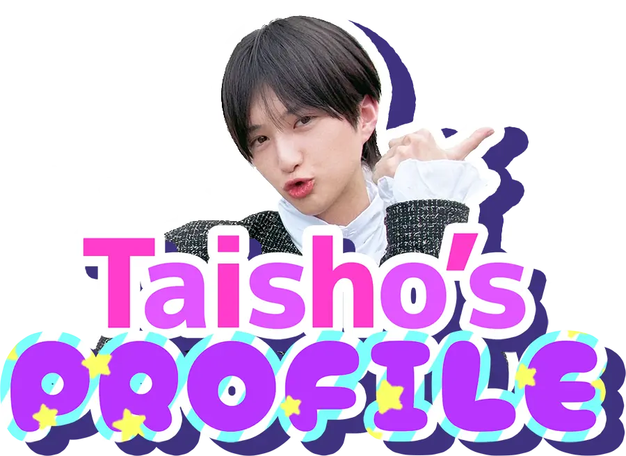 Taisho's PROFILE